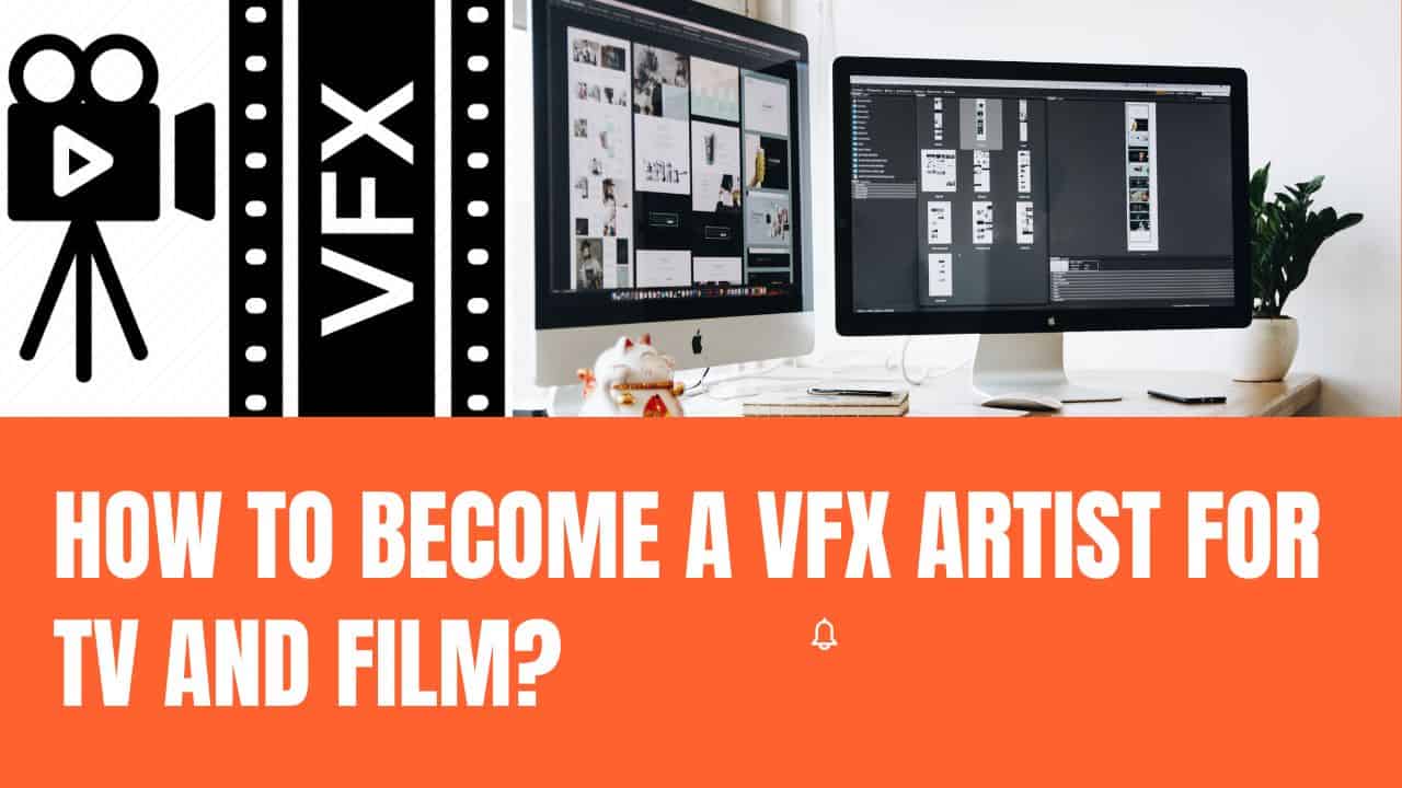 How to become a VFX Artist for TV and film
